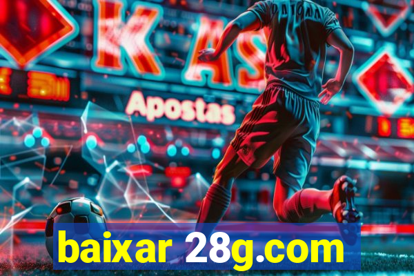 baixar 28g.com